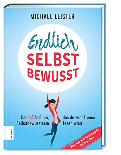 Beispielbild fr Endlich selbstbewusst: Das letzte Buch, das du zum Thema Selbstbewusstsein lesen wirst zum Verkauf von medimops