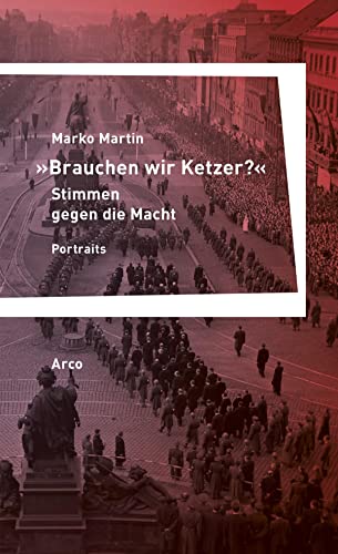 9783965870383: Brauchen wir Ketzer? - Stimmen gegen die Macht: Vierzehn Portraits