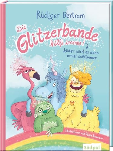 Stock image for Die Glitzerbande hilft immer! (Leider wird es dann meist schlimmer) for sale by GreatBookPrices