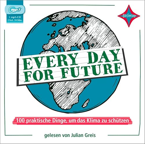 Stock image for Every Day for Future: 100 praktische Dinge, um das Klima zu schtzen; gelesen von Julian Greis, 1 mp3-CD, ca. 2 Std. 30 Min. for sale by medimops