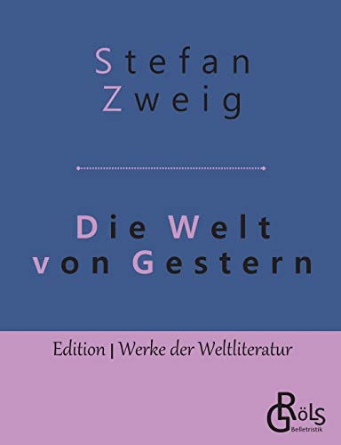 Beispielbild fr Die Welt von Gestern: Erinnerungen eines Europers (German Edition) zum Verkauf von Lucky's Textbooks