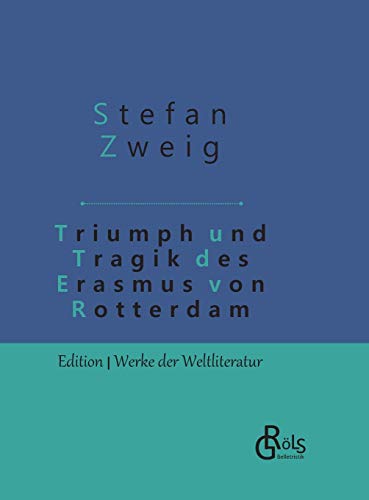 9783966372954: Triumph und Tragik des Erasmus von Rotterdam: Gebundene Ausgabe (German Edition)
