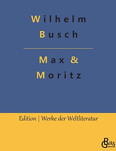 Beispielbild fr Max & Moritz zum Verkauf von Chiron Media