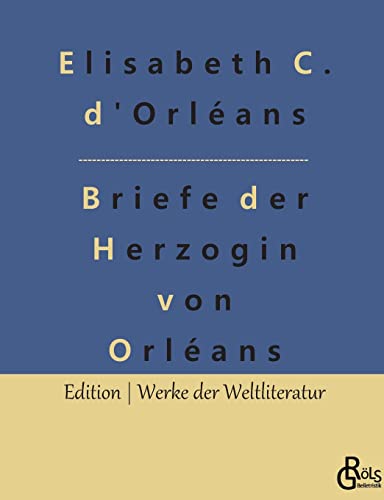 Beispielbild fr Briefe der Herzogin von Orlans (German Edition) zum Verkauf von Lucky's Textbooks