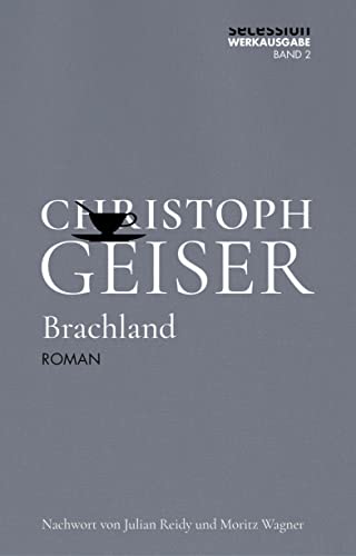 Beispielbild fr Brachland: Kommentierte Ausgabe (Christoph Geiser Werkausgabe: in 13 Bnden) zum Verkauf von medimops