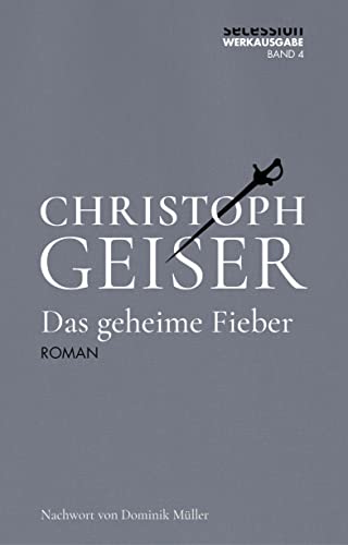 Beispielbild fr Das geheime Fieber (Christoph Geiser Werkausgabe: in 13 Bnden) zum Verkauf von medimops