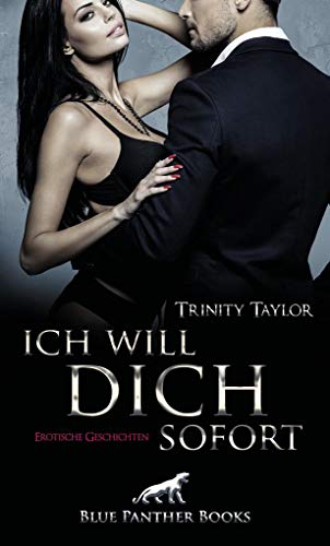 Stock image for Ich will dich sofort -Language: german for sale by GreatBookPrices
