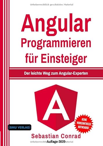 Stock image for Angular: Programmieren fr Einsteiger: Der leichte Weg zum Angular-Experten (German Edition) for sale by GF Books, Inc.