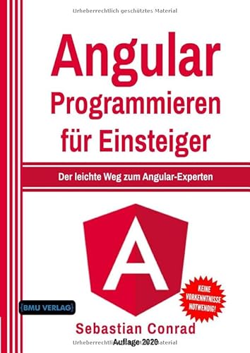 Stock image for Angular: Programmieren fr Einsteiger: Der leichte Weg zum Angular-Experten (German Edition) for sale by GF Books, Inc.