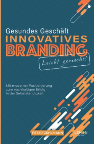 Imagen de archivo de Gesundes Geschft - innovatives Branding leicht gemacht -Language: german a la venta por GreatBookPrices