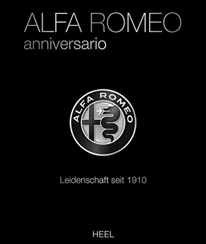 Beispielbild fr Alfa Romeo Anniversario: Leidenschaft seit 1910 zum Verkauf von medimops