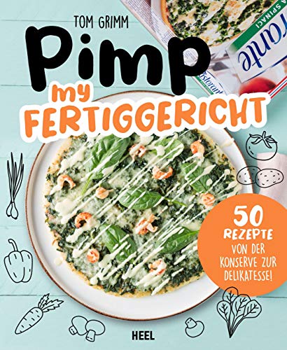 9783966641838: Pimp my Fertiggericht - Pimp my Pizza: Schnelle Rezepte fr Kochmuffel