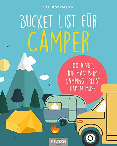 9783966641906: Die Bucket List fr Camper: 100 Dinge, die man beim Camping erlebt haben muss