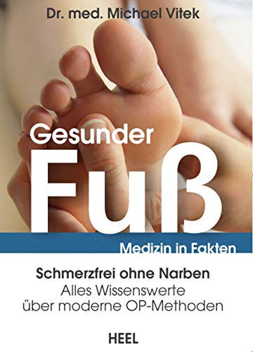 Stock image for Medizin in Fakten: Gesunder Fu: Schmerzfrei ohne Narben - alles Wissenswerte ber moderne OP-Methoden for sale by medimops