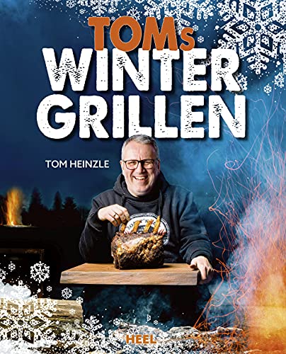 9783966643061: Toms Wintergrillen: Das perfekte Grillbuch fr die kalte Jahreszeit