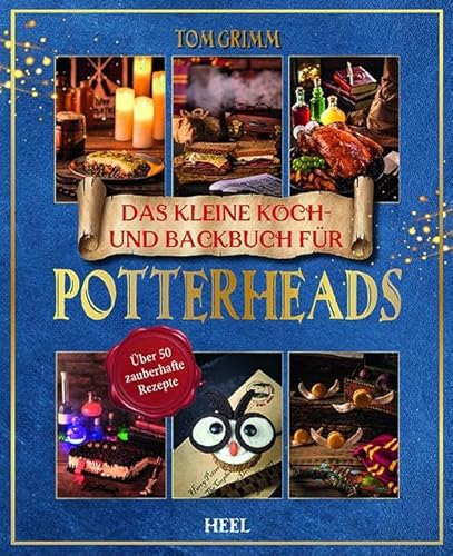 9783966643405: Das kleine Koch- und Backbuch fr Potterheads - Das inoffizielle Harry Potter Koch- und Backbuch: ber 50 zauberhaufte Rezepte