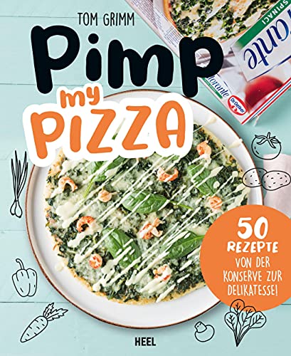 9783966643733: Pimp my Pizza - 50 einfache und leckere Rezepte: Schnelle Rezepte fr Kochmuffel