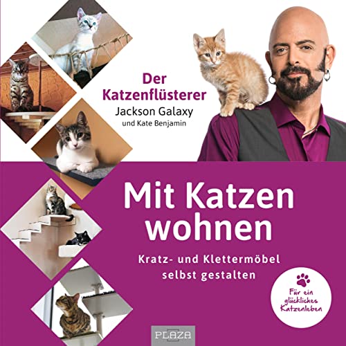 Stock image for Mit Katzen wohnen: Kratz- und Klettermbel selbst gestalten fr ein glckliches Katzenleben vom Katzenflsterer Jackson Galaxy for sale by Revaluation Books