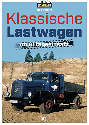 Stock image for Klassische Lastwagen im Alltagseinsatz for sale by GreatBookPrices