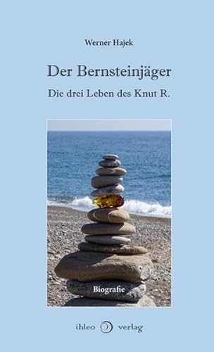 Stock image for Der Bernsteinjger: Die drei Leben des Knut R. for sale by medimops
