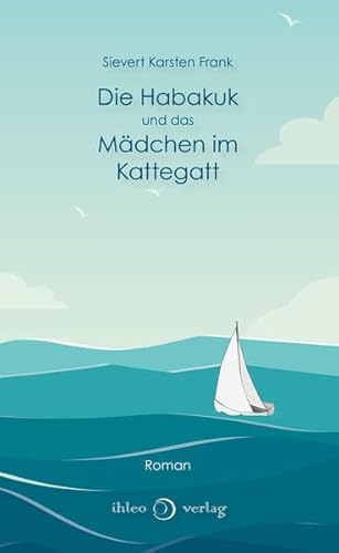 Stock image for Die Habakuk und das Mdchen im Kattegatt for sale by medimops