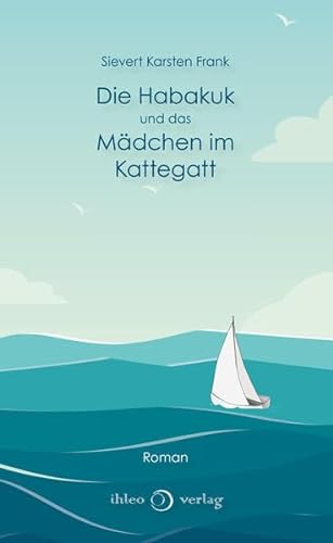 9783966660051: Die Habakuk und das Mdchen im Kattegatt