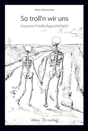 9783966660129: So troll'n wir uns: Husumer Friedhofsgeschichte(n)