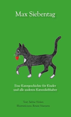 Beispielbild fr Max Siebentag: Eine Katergeschichte fr Kinder und alle anderen Katzenliebhaber zum Verkauf von medimops