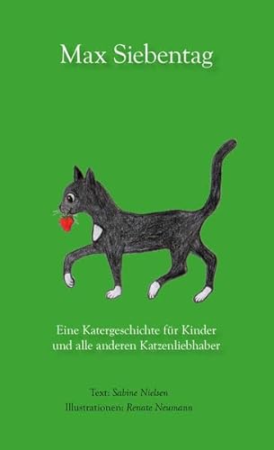 Stock image for Max Siebentag: Eine Katergeschichte fr Kinder und alle anderen Katzenliebhaber for sale by medimops