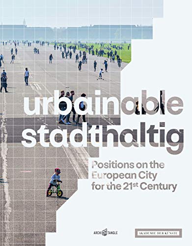 9783966800105: urbainable/stadthaltig: Positions on the European City for the 21st Century