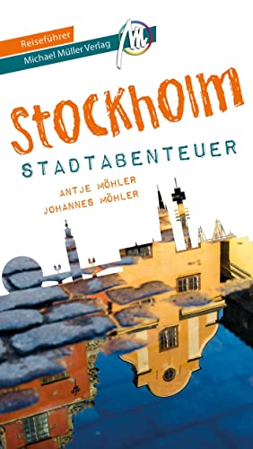Stock image for Stockholm - Stadtabenteuer Reisefhrer Michael Mller Verlag: 33 Stadtabenteuer zum Selbsterleben for sale by Revaluation Books