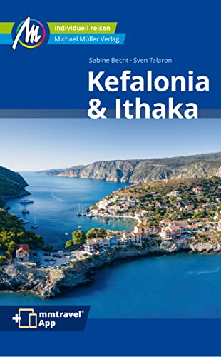 Kefalonia & Ithaka Reiseführer Michael Müller Verlag : Individuell reisen mit vielen praktischen Tipps - Sabine Becht