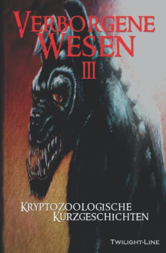 Beispielbild fr Verborgene Wesen 3: Kryptozoologische Kurzgeschichten (German Edition) zum Verkauf von Lucky's Textbooks