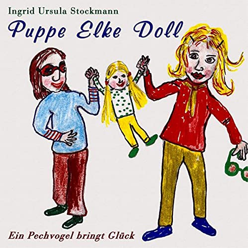 Stock image for Puppe Elke Doll: Ein Pechvogel bringt Glck for sale by medimops