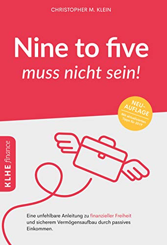 Beispielbild fr Nine to five muss nicht sein!: Eine unfehlbare Anleitung zu finanzieller Freiheit und sicherem Vermgensaufbau durch passives Einkommen zum Verkauf von medimops