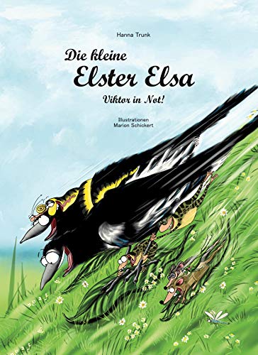 Imagen de archivo de Die kleine Elster Elsa - Viktor in Not! -Language: german a la venta por GreatBookPrices