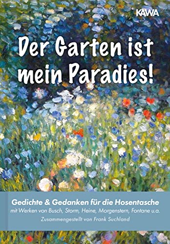 Stock image for Der Garten ist mein Paradies: Gedichte & Gedanken fr die Hosentasche (Band 7) for sale by Revaluation Books