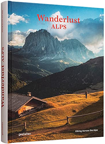 Imagen de archivo de Wanderlust Alps: Hiking Across the Alps a la venta por medimops