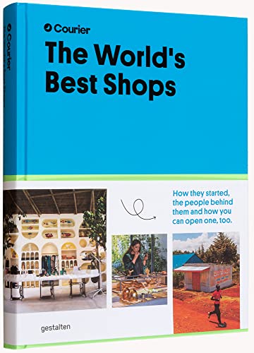 Beispielbild fr The World's Best Shops: How They Started, the People Behind Them, and How You Can Open One Too zum Verkauf von WorldofBooks