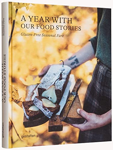 Imagen de archivo de A Year with Our Food Stories: Gluten-Free Seasonal Fare a la venta por medimops