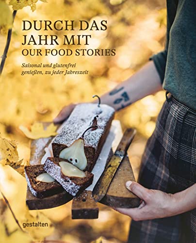 Imagen de archivo de Durch das Jahr mit Our Food Stories: Saisonal und glutenfrei genieen, zu jeder Jahreszeit a la venta por medimops