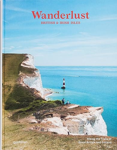 Beispielbild fr Wanderlust British & Irish Isles: Hiking the Trails of the Great Britain and Ireland zum Verkauf von BooksRun