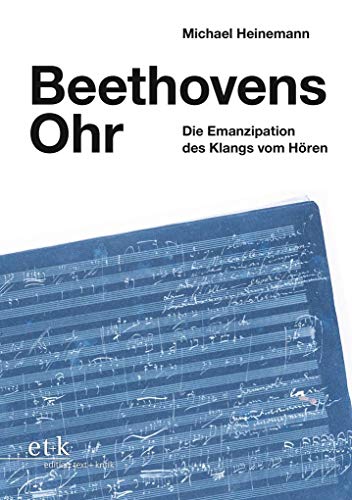 9783967074529: Beethovens Ohr: Die Emanzipation des Klangs vom Hren