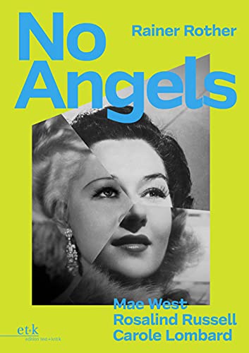 9783967075045: No Angels: Mae West, Rosalind Russell & Carole Lombard
