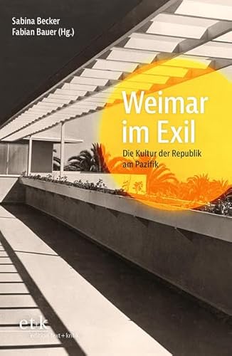 Beispielbild fr Weimar im Exil: Die Kultur der Republik am Pazifik zum Verkauf von Chiron Media
