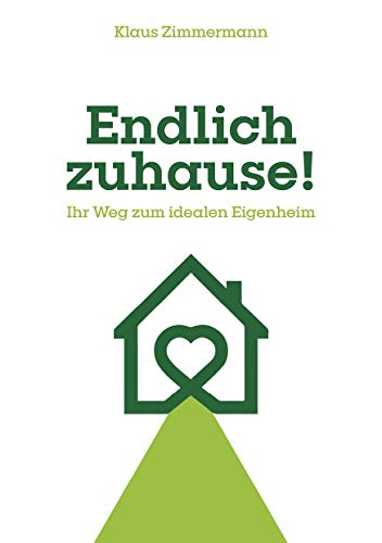 Beispielbild fr Endlich zuhause! Ihr Weg zum idealen Eigenheim zum Verkauf von medimops