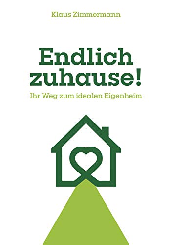 Stock image for Endlich zuhause! Ihr Weg zum idealen Eigenheim for sale by medimops