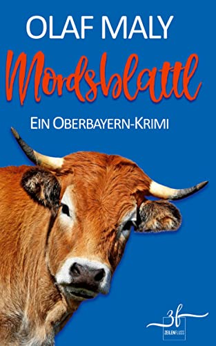 Beispielbild fr Mordsblattl: Ein Oberbayern-Krimi (Kommissar Bernrieder ermittelt) zum Verkauf von Buchmarie