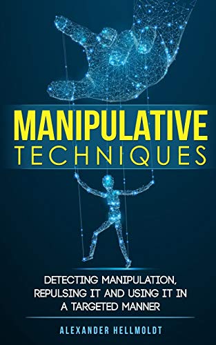 Beispielbild fr Manipulative Techniques : Detecting manipulation, repulsing it and using it in a targeted manner zum Verkauf von Buchpark