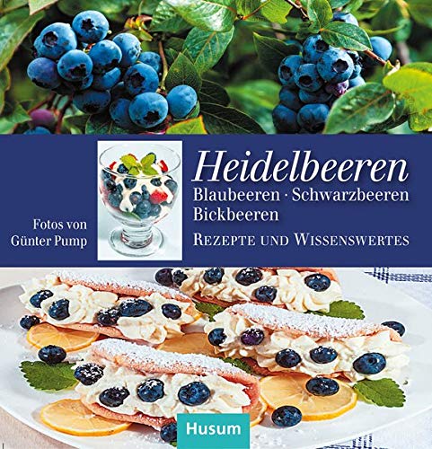 Beispielbild fr Heidelbeeren: Blaubeeren, Schwarzbeeren, Bickbeeren, Rezepte und Wissenswertes zum Verkauf von medimops